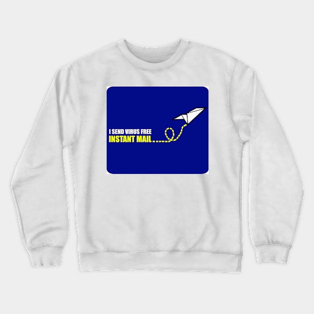 I Send Virus Free Instant Mail (color) Crewneck Sweatshirt by NewSignCreation